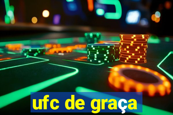 ufc de graça